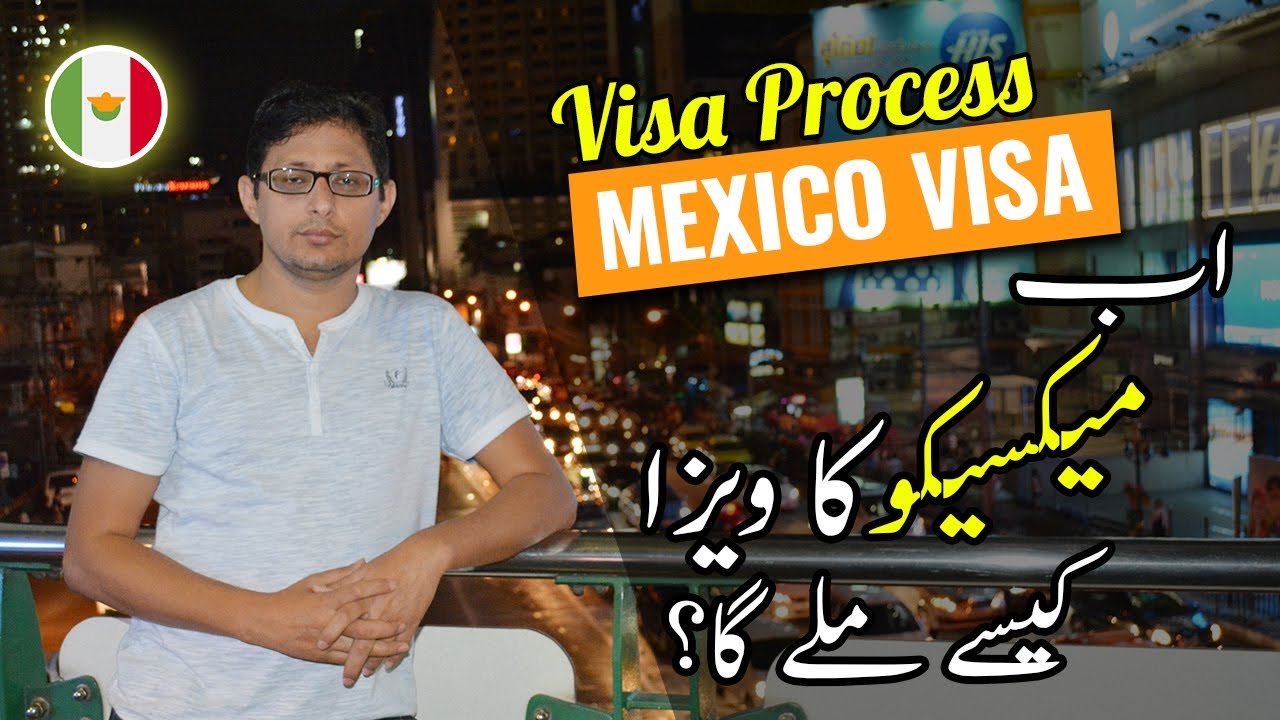 A Complete Guide for Mexican and Pakistani Citizens